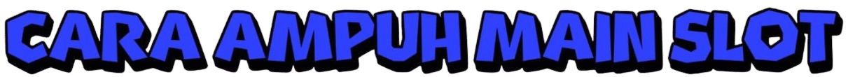 CARA AMPUH MAIN SLOT