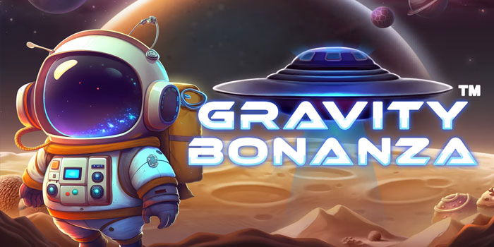 Tips Bermain Slot Gravity Bonanza Secara Cerdas Dan Terstruktur